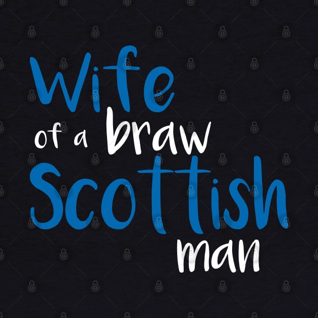 Wife of a braw Scottish man slogan text by MacPean